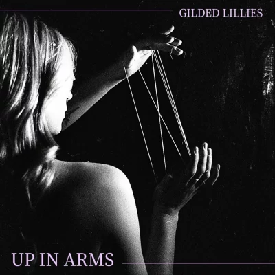 Local Review: Gilded Lillies – UP IN ARMS